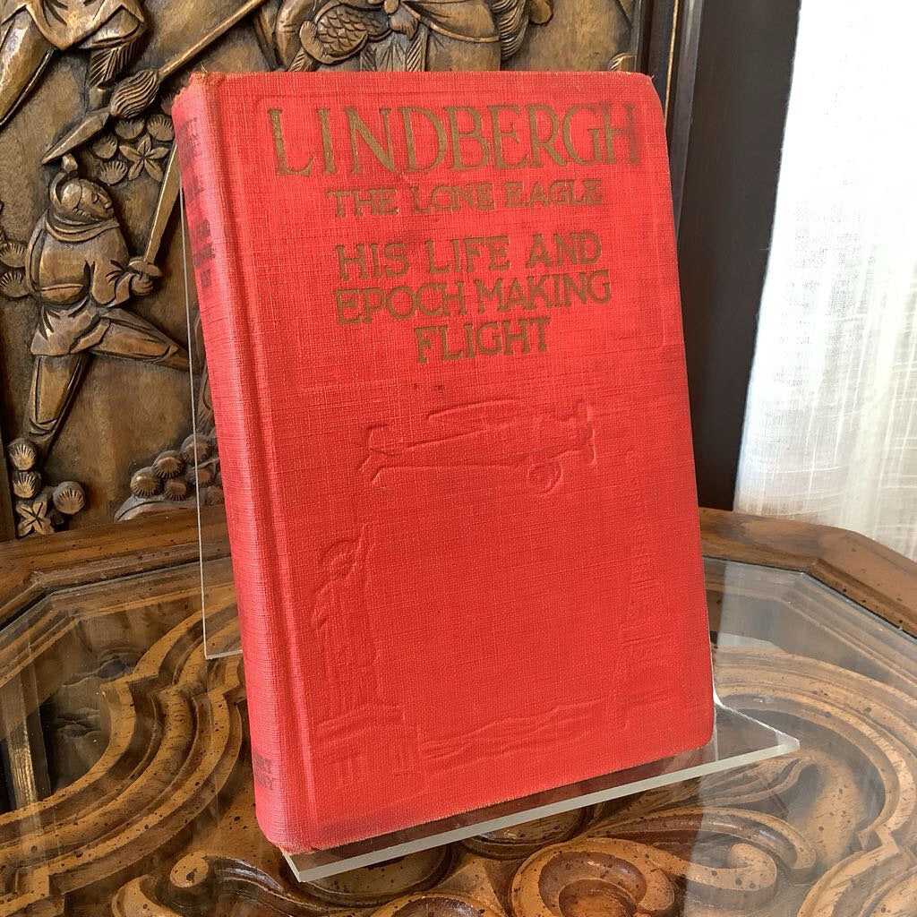 Vtg 1927 "Lindbergh: The Lone Eagle: His Life and Epoch Making Flight"